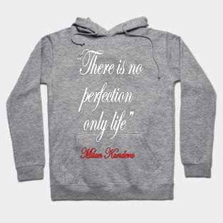 there is no perfection milan kundera by chakibium Hoodie